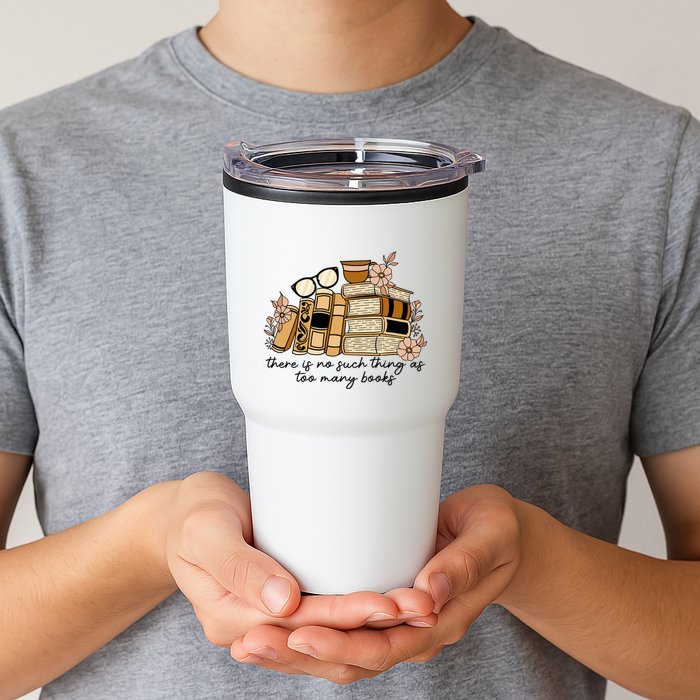 Reading Books There Is Non Such Thing As Too Many Books Gift Tumbler