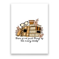 Reading Books There Is Non Such Thing As Too Many Books Gift Poster