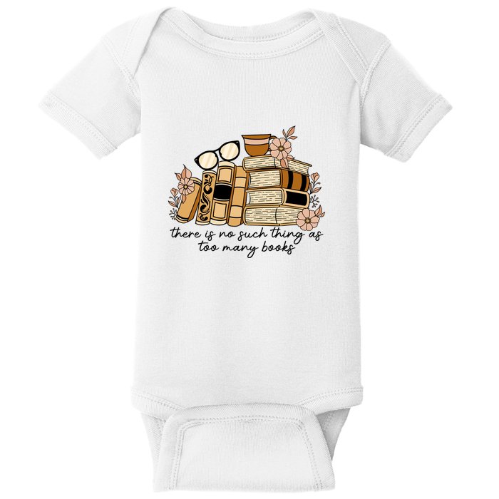 Reading Books There Is Non Such Thing As Too Many Books Gift Baby Bodysuit