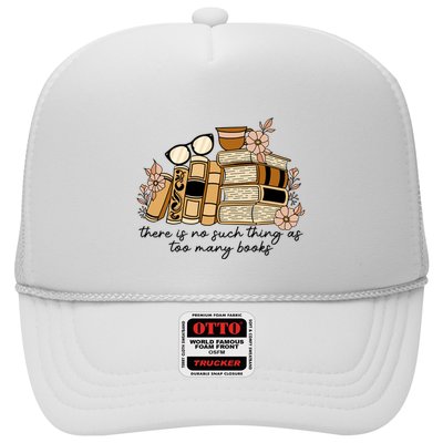 Reading Books There Is Non Such Thing As Too Many Books Gift Trucker Hat