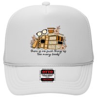 Reading Books There Is Non Such Thing As Too Many Books Gift Trucker Hat