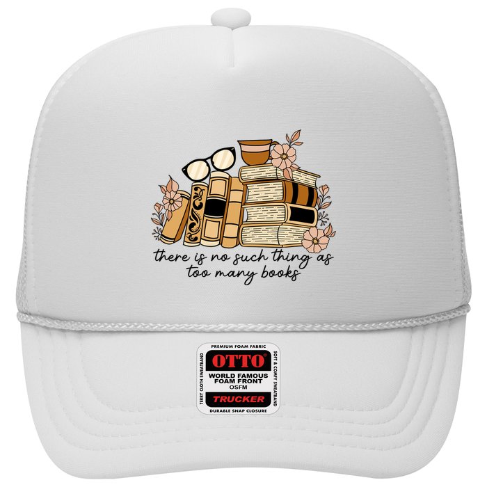 Reading Books There Is Non Such Thing As Too Many Books Gift Trucker Hat