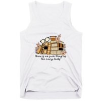 Reading Books There Is Non Such Thing As Too Many Books Gift Tank Top