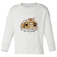 Reading Books There Is Non Such Thing As Too Many Books Gift Toddler Long Sleeve Shirt