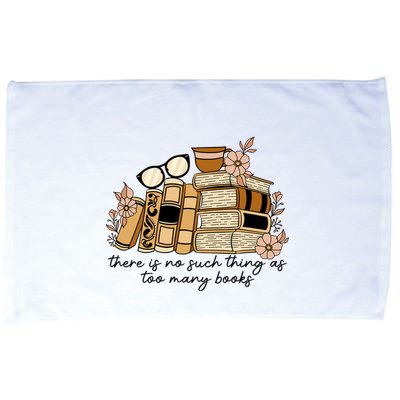 Reading Books There Is Non Such Thing As Too Many Books Gift Microfiber Hand Towel