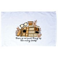 Reading Books There Is Non Such Thing As Too Many Books Gift Microfiber Hand Towel