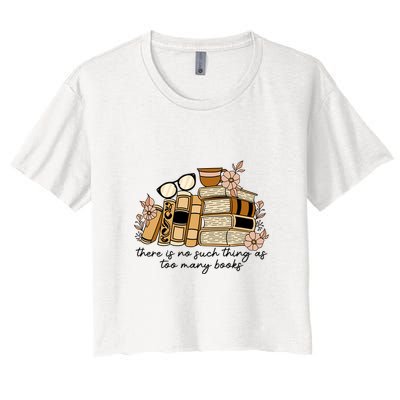 Reading Books There Is Non Such Thing As Too Many Books Gift Crop Top