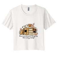 Reading Books There Is Non Such Thing As Too Many Books Gift Crop Top
