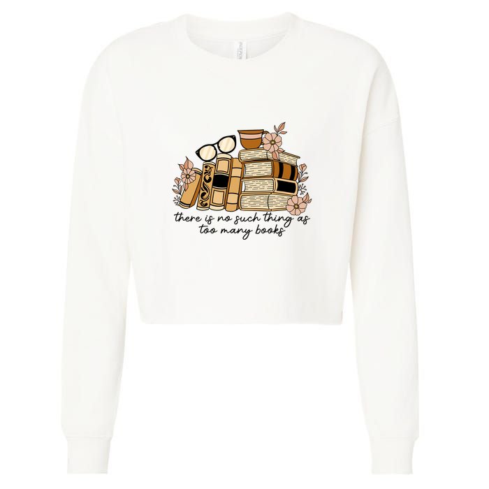 Reading Books There Is Non Such Thing As Too Many Books Gift Cropped Pullover Crew