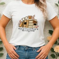 Reading Books There Is Non Such Thing As Too Many Books Gift Womens T-Shirt
