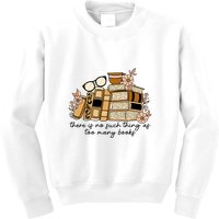 Reading Books There Is Non Such Thing As Too Many Books Gift Kids Sweatshirt