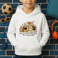 Reading Books There Is Non Such Thing As Too Many Books Gift Kids Hoodie