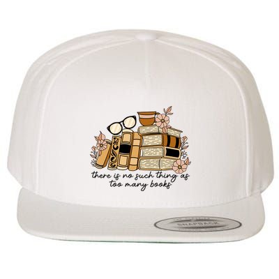 Reading Books There Is Non Such Thing As Too Many Books Gift Wool Snapback Cap
