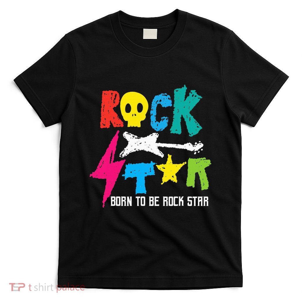 Rockstar Born To Be Rockstar Music Funny Gift T-Shirt