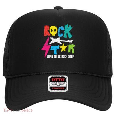 Rockstar Born To Be Rockstar Music Funny Gift High Crown Mesh Back Trucker Hat
