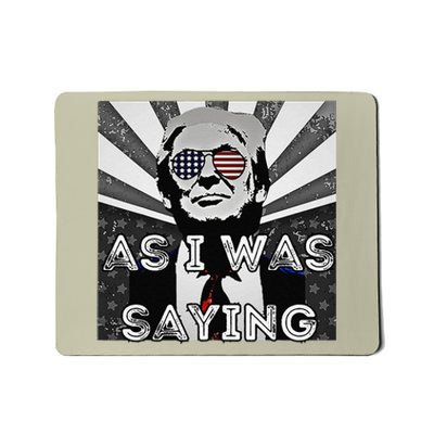 Returns Back To Butler As I Was Saying Donald Trump 2024 Mousepad