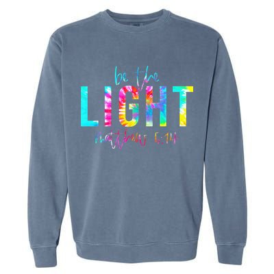 Religious Be The Light Matthew 5 14 Christian Easter Garment-Dyed Sweatshirt
