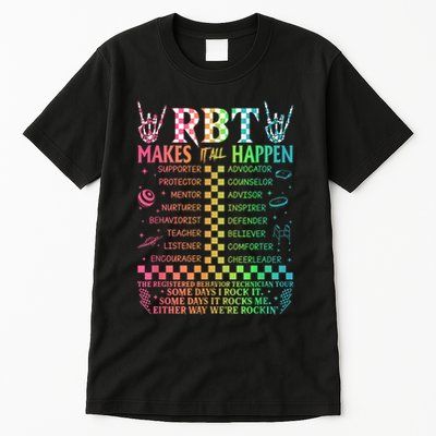 Registered Behavior Technician Rbt Makes It All Happen Tall T-Shirt