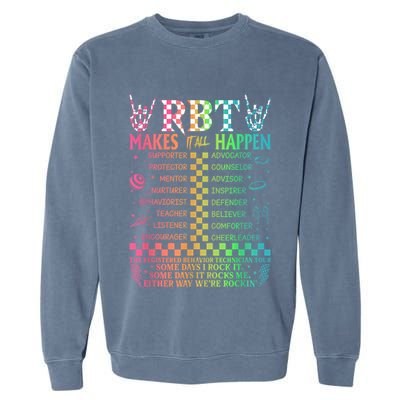Registered Behavior Technician Rbt Makes It All Happen Garment-Dyed Sweatshirt