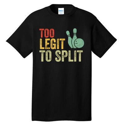 Retro Bowling Too Legit To Split Funny Bowling Lover Tall T-Shirt