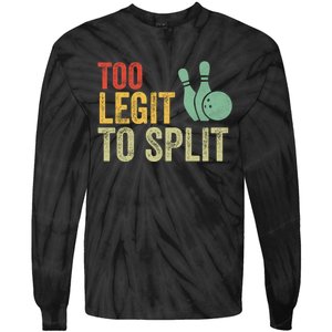 Retro Bowling Too Legit To Split Funny Bowling Lover Tie-Dye Long Sleeve Shirt