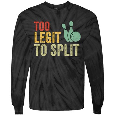 Retro Bowling Too Legit To Split Funny Bowling Lover Tie-Dye Long Sleeve Shirt