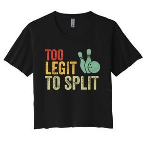 Retro Bowling Too Legit To Split Funny Bowling Lover Women's Crop Top Tee