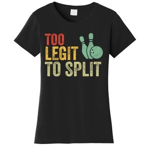 Retro Bowling Too Legit To Split Funny Bowling Lover Women's T-Shirt