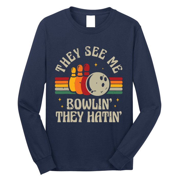 Retro Bowling They See Me Bowlin' They Hatin' Vintage Bowler Long Sleeve Shirt