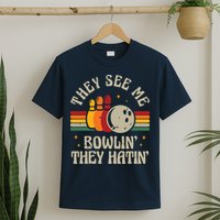 Retro Bowling They See Me Bowlin' They Hatin' Vintage Bowler T-Shirt