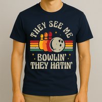 Retro Bowling They See Me Bowlin' They Hatin' Vintage Bowler T-Shirt