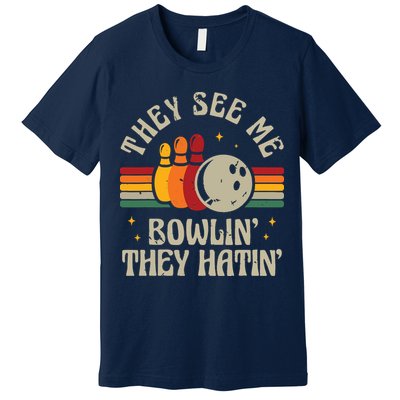 Retro Bowling They See Me Bowlin' They Hatin' Vintage Bowler Premium T-Shirt