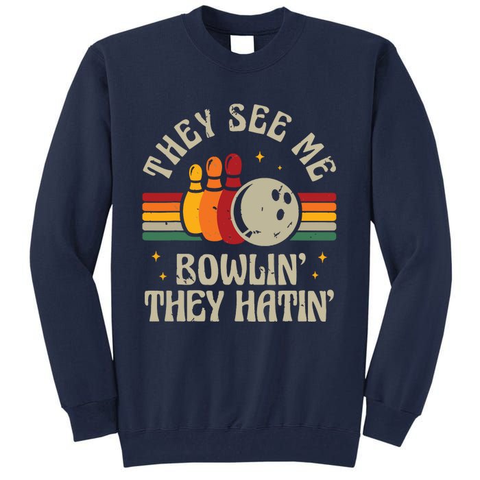 Retro Bowling They See Me Bowlin' They Hatin' Vintage Bowler Tall Sweatshirt