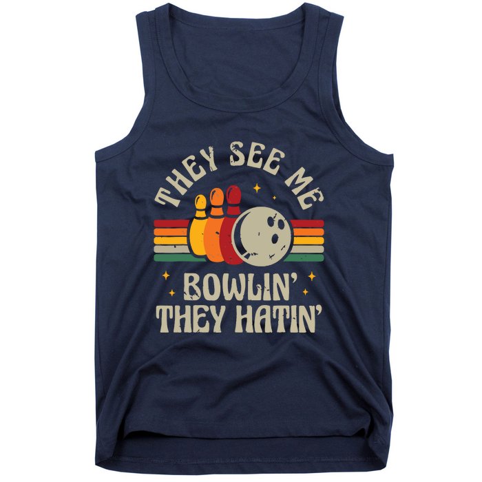 Retro Bowling They See Me Bowlin' They Hatin' Vintage Bowler Tank Top