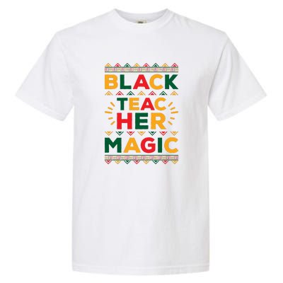 Retro Black Teacher Magic Black History Month Gift Garment-Dyed Heavyweight T-Shirt