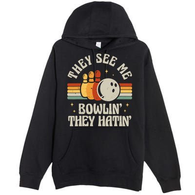 Retro Bowling They See Me Bowlin' They Hatin' Vintage Bowler Premium Pullover Hoodie