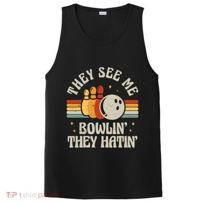 Retro Bowling They See Me Bowlin' They Hatin' Vintage Bowler PosiCharge Competitor Tank