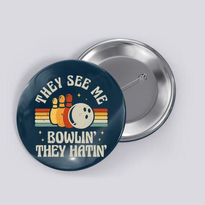 Retro Bowling They See Me Bowlin' They Hatin' Vintage Bowler Button