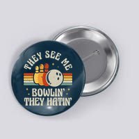 Retro Bowling They See Me Bowlin' They Hatin' Vintage Bowler Button