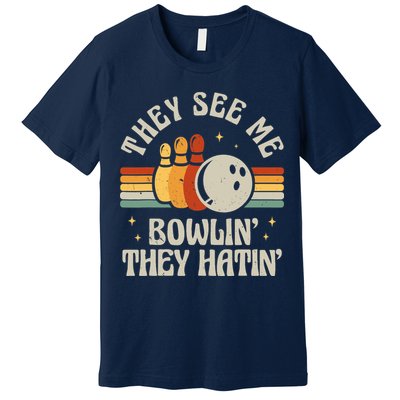 Retro Bowling They See Me Bowlin' They Hatin' Vintage Bowler Premium T-Shirt