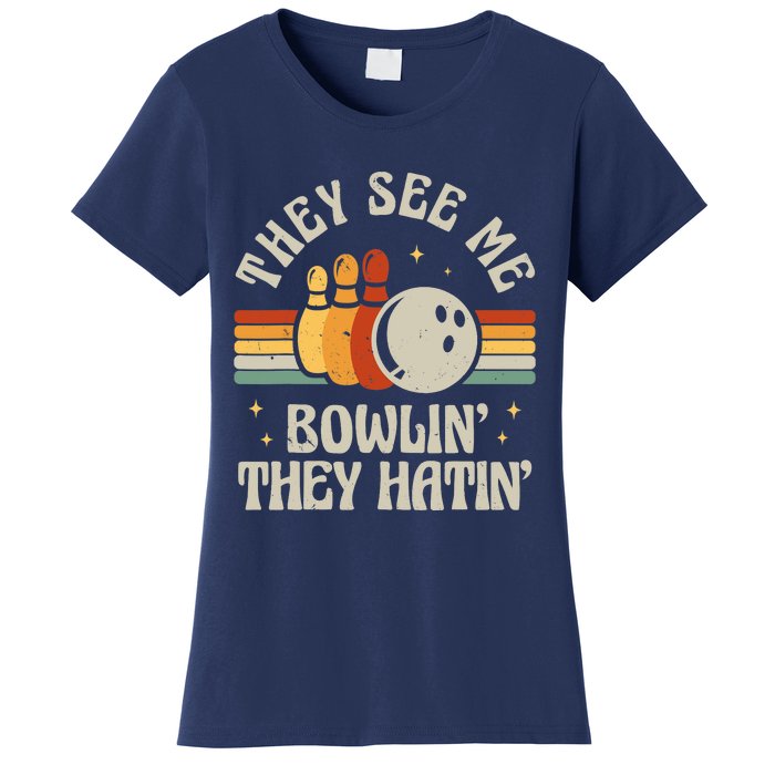 Retro Bowling They See Me Bowlin' They Hatin' Vintage Bowler Women's T-Shirt