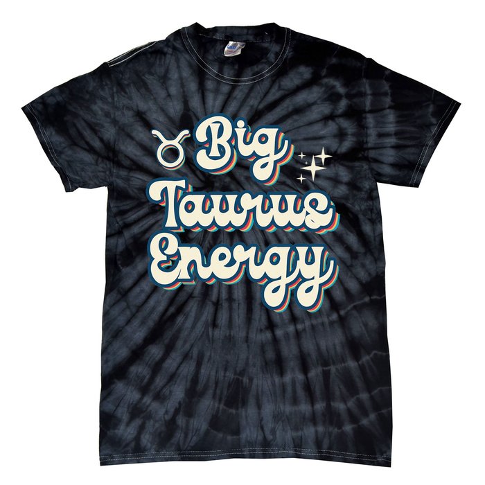 Retro Big Taurus Energy Zodiac Sign Astrology Birthday Tie-Dye T-Shirt