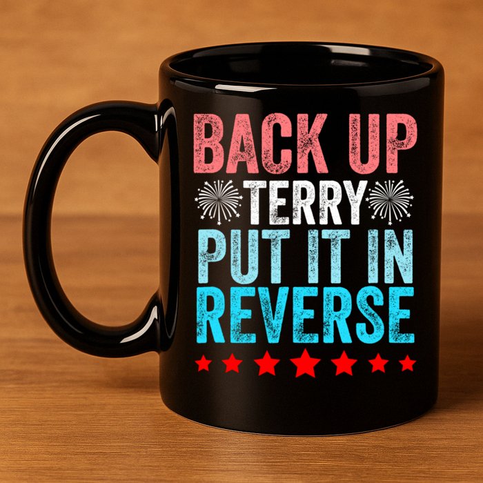 Retro Back Up Terry Put It In Reverse 4th Of July Fireworks 11oz C Handle Ceramic Mug