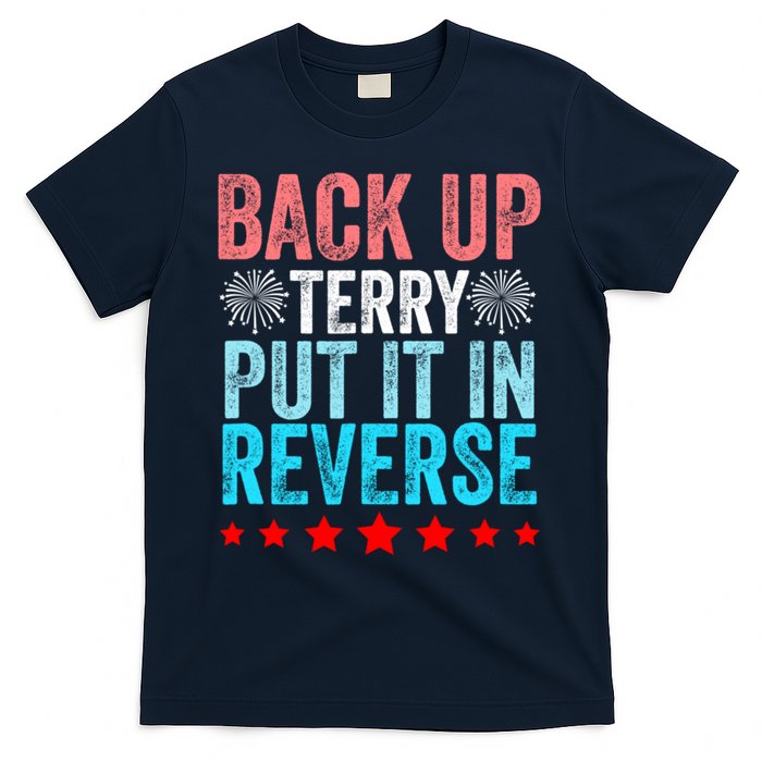 Retro Back Up Terry Put It In Reverse 4th Of July Fireworks T-Shirt