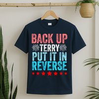 Retro Back Up Terry Put It In Reverse 4th Of July Fireworks T-Shirt