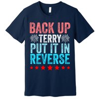 Retro Back Up Terry Put It In Reverse 4th Of July Fireworks Premium T-Shirt