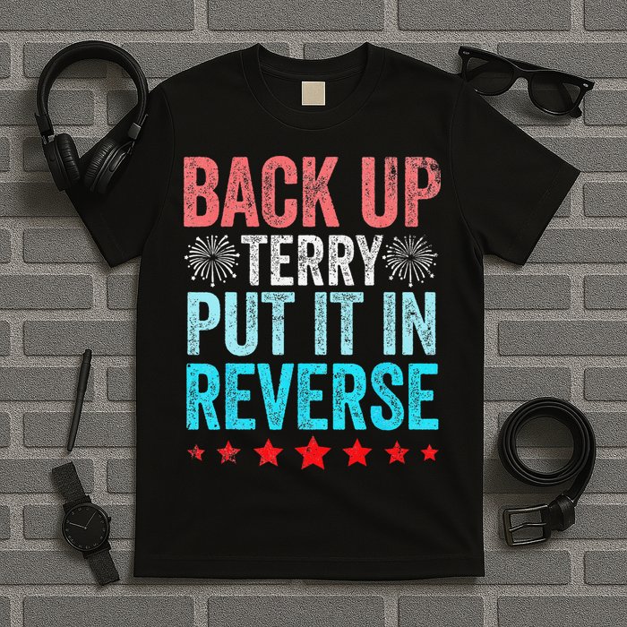 Retro Back Up Terry Put It In Reverse 4th of July Fireworks T-Shirt
