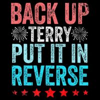 Retro Back Up Terry Put It In Reverse 4th Of July Fireworks T-Shirt