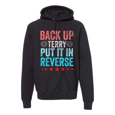 Retro Back Up Terry Put It In Reverse 4th Of July Fireworks Premium Hoodie