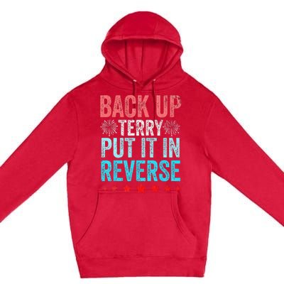 Retro Back Up Terry Put It In Reverse 4th Of July Fireworks Premium Pullover Hoodie